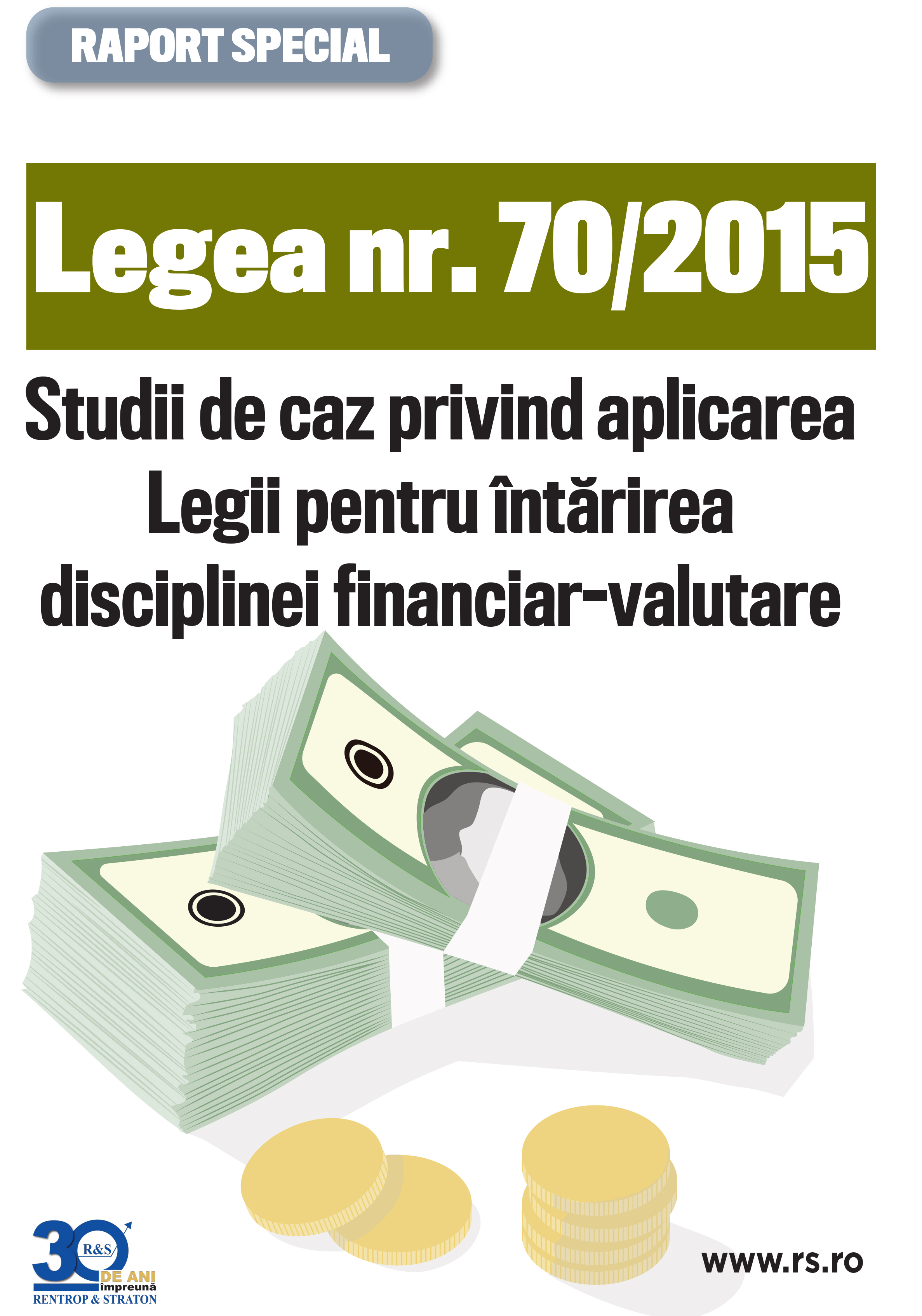  Legea nr. 70/2015 - Studii de caz privind aplicarea Legii pentru întărirea disciplinei financiar-valutare